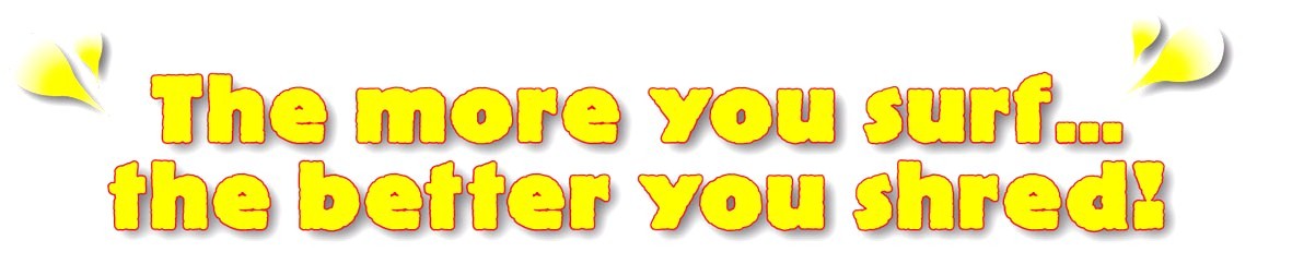 The more you surf the better you surf!